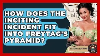 How Does The Inciting Incident Fit Into Freytag's Pyramid? - The Storytellers Room