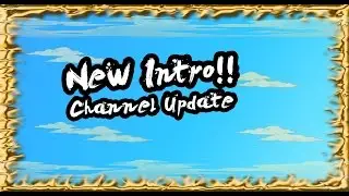 Second Intro!! - Channel Update