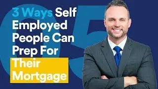 3 Ways Self Employed People Can Prep For Their Mortgage