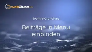 Joomla 4 - Grundkurs Lektion 6 - Beitrag ins Menu einbauen