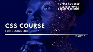 Start Learning CSS Now-Learn Image Properties & Border Properties in CSS|CSS tutorial for beginners.