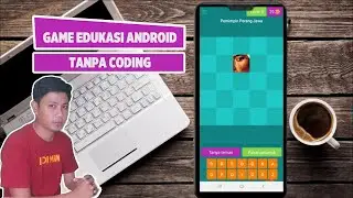 Membuat game edukasi android dengan mudah dan bisa mendapatkan bayaran.