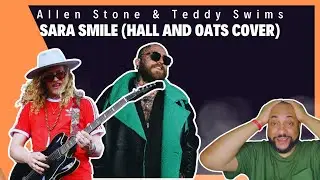 FIRST TIME REACTING TO | Allen Stone & Teddy Swims - Sara Smile (Hall and Oats cover)