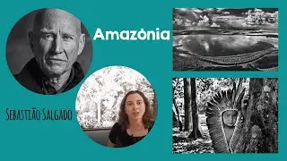 Amazônia no olhar de Sebastião Salgado