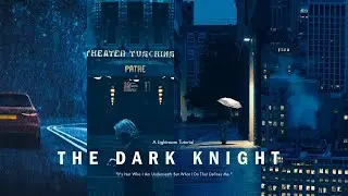 The Dark Knight | A Lightroom Tutorial