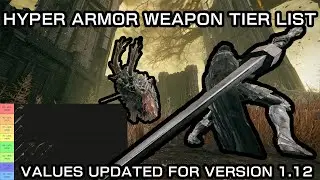 [ELDEN RING] Hyper Armor Weapon Tier List Patch 1.12 Shadow of the Erdtree