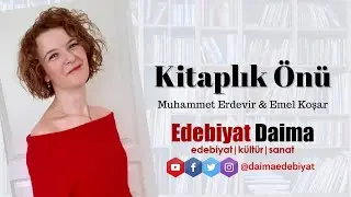 Kitaplık Önü 4. Bölüm: Muhammet Erdevir & Emel Koşar
