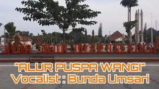 "ALUR PUSPA WANGI" SIANG HARI ~ VOCALIST : BUNDA UMSARI ~ SINGLE KE-3 (26-03-24 | 16:45)
