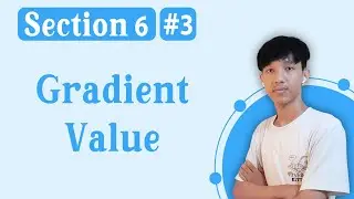 Section 6 - Gradient Value | #3