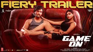 GAME ON FIERY TRAILER | Geetanand | Neha Solanki | Dayanandh | Kasturi Creations