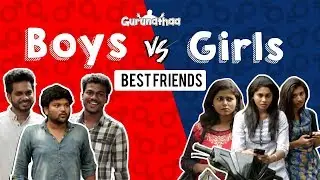 Best Friends - Boys vs Girls | Gurunathaa
