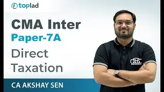 CMA INTER TAXATION LECTURE 1 NEW SYLLABUS CMA AKSHAY SEN