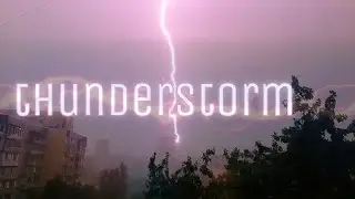 Thunderstorm: Lightnings and Thunder
