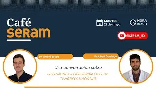 Café SERAM sobre la #LigaSERAM con el Dr. Albert Domingo y el Dr. Antoni Boscà