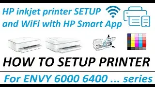 HP Deskjet ENVY 6020e Setup printer and Connect to Wireless with HP Smart App + inks,  paper #6020e