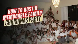 How to Host a Memorable Family Christmas Party