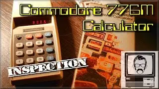1975 Commodore 776M Calculator Inspection | Nostalgia Nerd