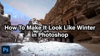 How To Make It Look Like Winter In Photoshop | Photoshop Tutorial