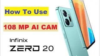 How To Use 108mp Camera in Infinix Zero 20 | Infinix Zero 20 108mp Camera Settings | Infinix Zero 20