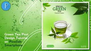 Green Tea 🍵 Post Design in Pixellab | On Mobile | M S D Official