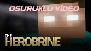 Minecraft#TÜRKÇE#The Herobrine-W/Can.k-Osuruklu bölüm