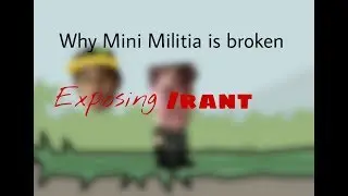 Why Mini Militia is broken. | Rant/commentary exposure