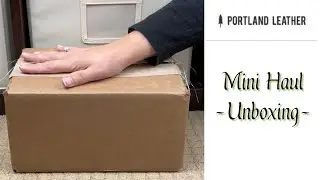 Portland Leather | Mini Haul Unboxing | First Look