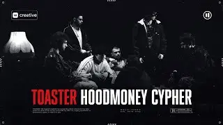 TOASTER HOODMONEY CYPHER