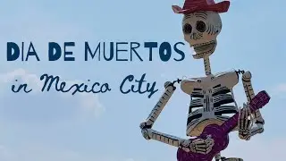 Celebrating Dia de los Muertos in Mexico City!
