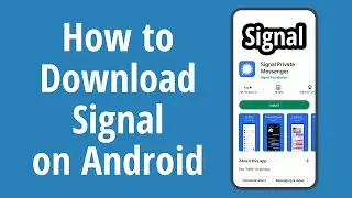 How to Download Signal on Android. How to Install Signal app on Android