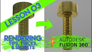 Fusion 360 - Lesson 3 - Rendering Tips, Tricks, & Secrets