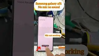 Samsung galaxy a51 mic and sound not working