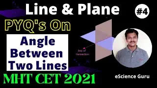 Line & Plane || PYQ's On Angle Between Lines & Planes || MHT CET 2021 || HSC Class 12 (Part 4)