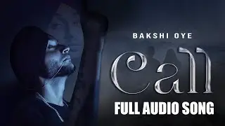 Call - Audio Song 2023 |  Punjabi Song | Bakshi Oye