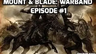 Mount & Blade: Warband Playthrough #1 