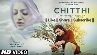 CHITTHI || Superhit New Song Jubin  || full HD1080