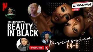 Tyler Perry’s Beauty in Black E4-6 Live SPOILER Discussion