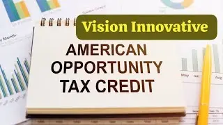 American Opportunity Tax Credit (AOTC).       Vision Innovative