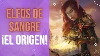 El Origen de los Elfos de Sangre | LORE de WORLD OF WARCRAFT