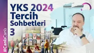 YKS 2024 Tercih Sohbetleri - 3