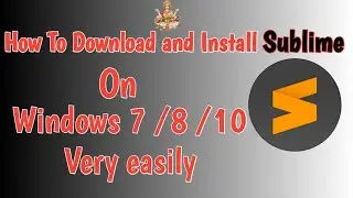 How to Download & Install Sublime | In Windows 7/8/10 | In Hindi |  Anupravi's Learning Hub
