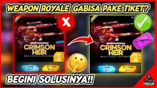 CARA MENGATASI WEAPON ROYALE  GAK BISA PAKE TIKET - GARENA FREEFIRE