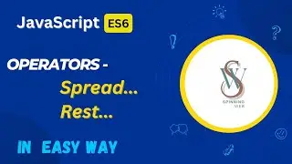 Spread Operator & Rest Operator in JavaScript, ES6 | In easy way | Spinning wab | Hindi #javascript