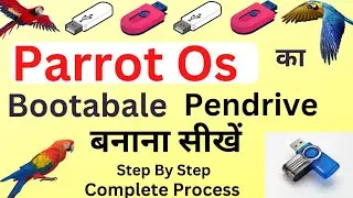 How to Make a Bootable Pendrive of Parrot Os 5.1.1 | Create Bootable USB Drive of Parrot Os 5.1.1