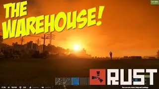 Rust: Part 28 - THE WAREHOUSE!