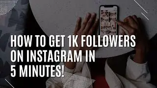 How to GET 1K Followers on Instagram in 5 Minutes! (Free)