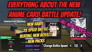 Everything about the New Anime Card Battle Update!!! - New Raids + New Pack and Boss !!! *NEW CODES*