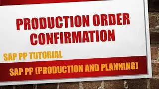 How to do a production order confirmation in SAP (CO11N)