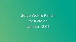 Setup Wok & Kimchi for KVM on Ubuntu 18.04