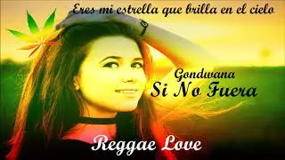 Gondwana - Si No Fuera /Reggae Love